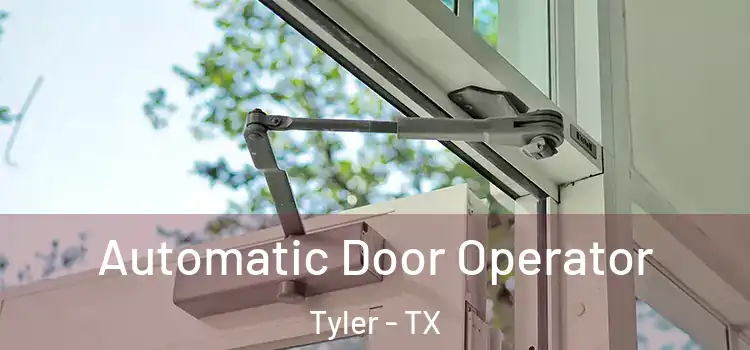  Automatic Door Operator Tyler - TX